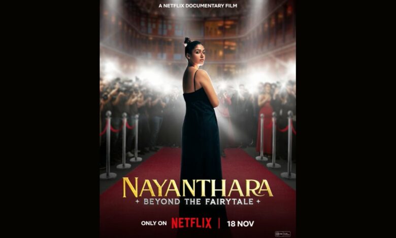 Nayanthara’s life story comes to Netflix! Catch beyond the fairy tale