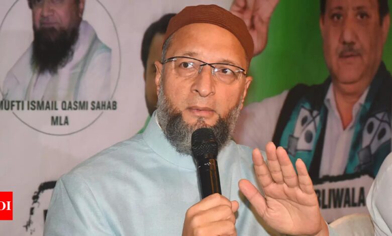 ‘Will stop governments from punishing Muslims’: Owaisi on SC order on ‘bulldozer justice’ | India News – Times of India